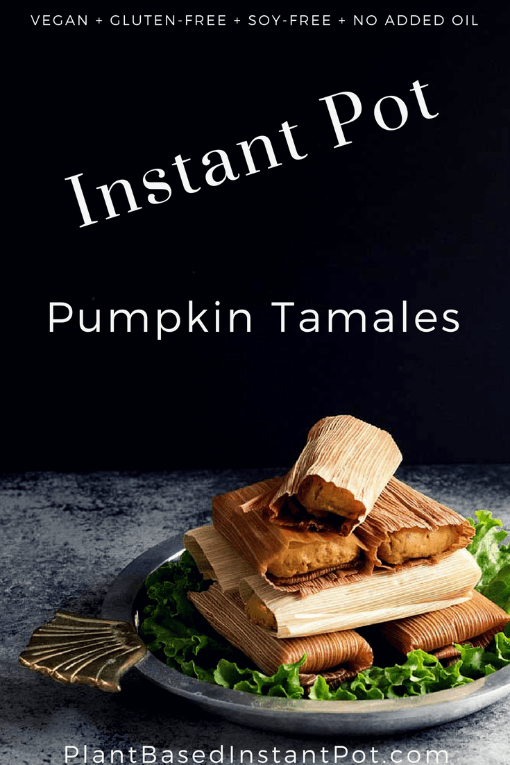 Vegan Instant Pot Tamales Made with Pumpkin Puree Instead of Oil