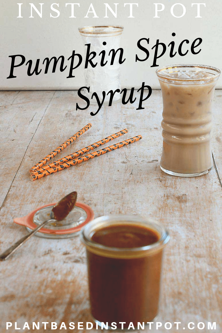 Instant Pot Vegan Pumpkin Spice Syrup