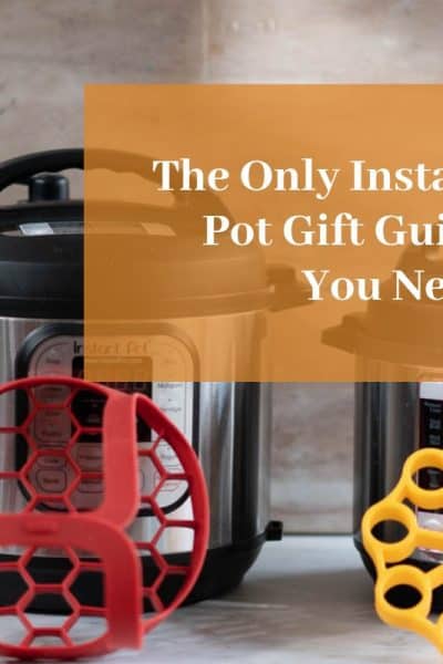 The Only Instant Pot Gift Guide You Need!